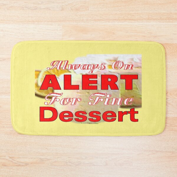 Item preview, On Alert For Fine Dessert designed and sold by kristalcurt.