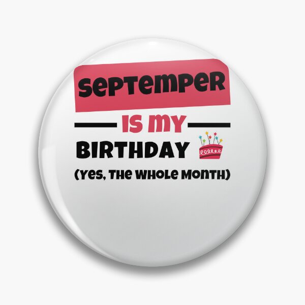 Item preview, Funny September Is My Birthday Yes The Whole Month Birthday designed and sold by Anton Ashraf.