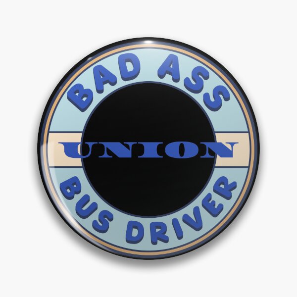 Item preview, Bad Ass Union Bus Driver designed and sold by fuzzynautilus.