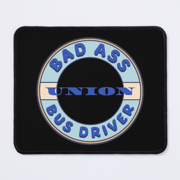Item preview, Bad Ass Union Bus Driver designed and sold by fuzzynautilus.
