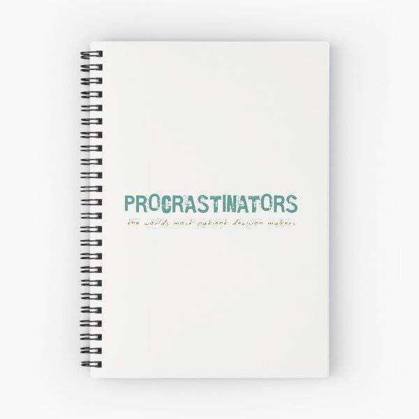 Item preview, Procrastinators - the world's most patient decision makers | Funny Joke Slacker Gift designed and sold by lildoodleshirts.