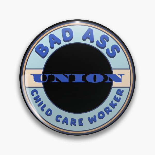 Item preview, Bad Ass Union Child Care Worker designed and sold by fuzzynautilus.
