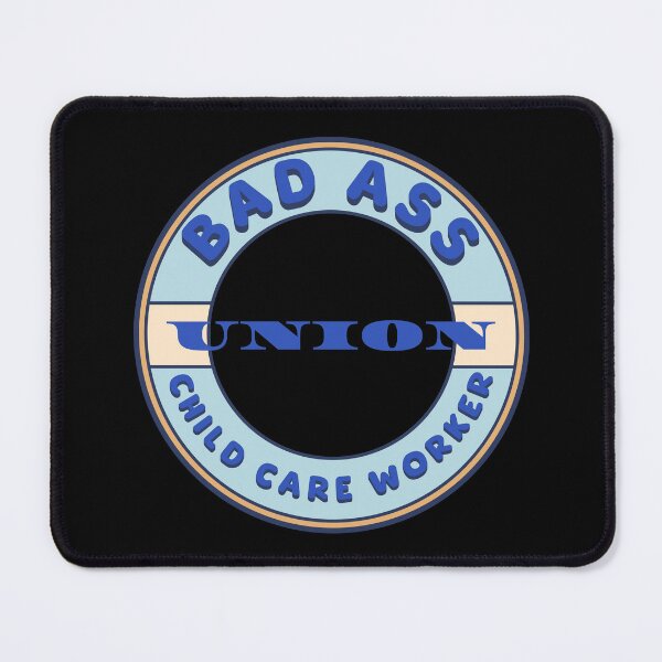 Item preview, Bad Ass Union Child Care Worker designed and sold by fuzzynautilus.