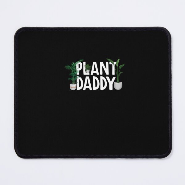 Item preview, Plant Daddy designed and sold by kvkcajsicck10.