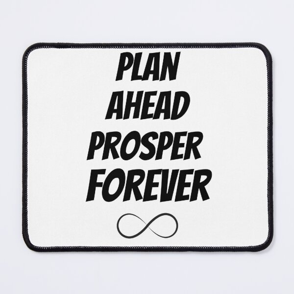 Item preview, Plan Ahead Prosper Forever Design designed and sold by JAMTEESHOP.