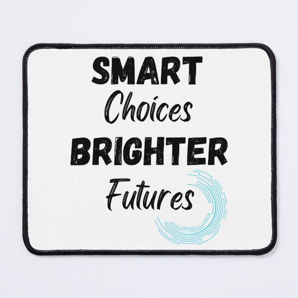 Item preview, Smart Choices Brighter Futures Design designed and sold by JAMTEESHOP.