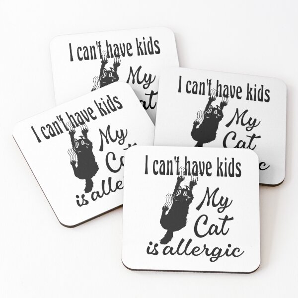 Item preview, I Can't Have Kids My Cat Is Allergic designed and sold by HandicraftArt.