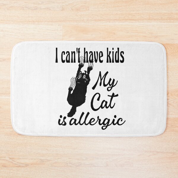 Item preview, I Can't Have Kids My Cat Is Allergic designed and sold by HandicraftArt.