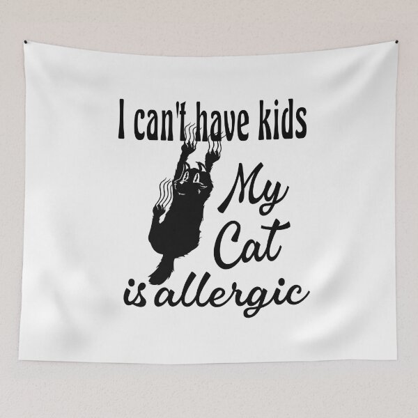 Item preview, I Can't Have Kids My Cat Is Allergic designed and sold by HandicraftArt.