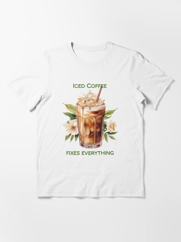 Iced Coffee Over Everything Essential T-Shirt