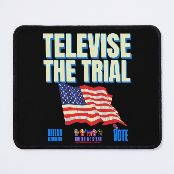 Item preview, PMD01028 Progressive Movement Designs Televise the Trial American Flag design shows you support democracy and want the Trump trials televised for Democrats Liberals Progressives and patriots designed and sold by ProgressiveLeft.