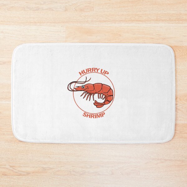 Item preview, Hurry up Shrimp designed and sold by johnnybuzt.