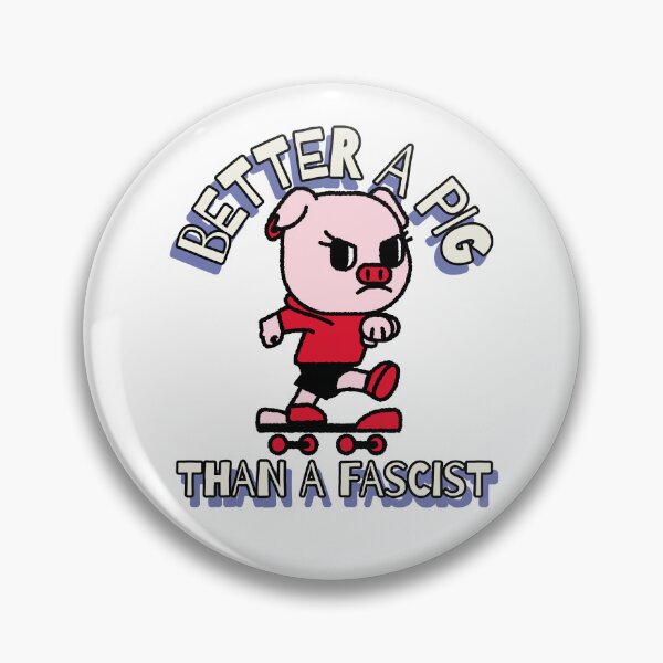 Item preview, Better a pig than a fascist  designed and sold by RokuCreations.