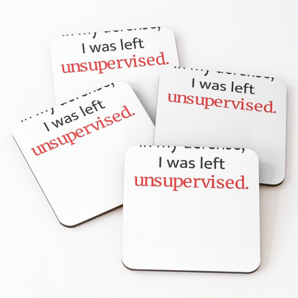 Item preview, In my defense, I was left unsupervised. designed and sold by snacked.