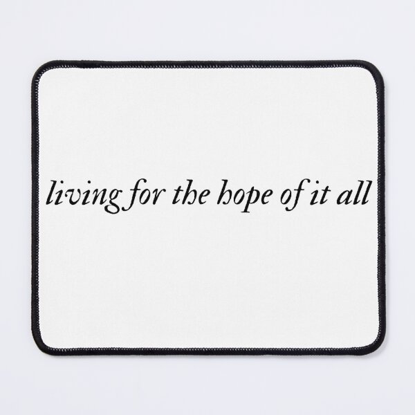 Item preview, living for the hope of it all august designed and sold by kenziewo.