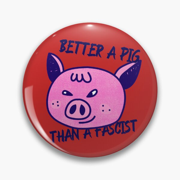 Item preview, Better a pig than a fascist designed and sold by RokuCreations.