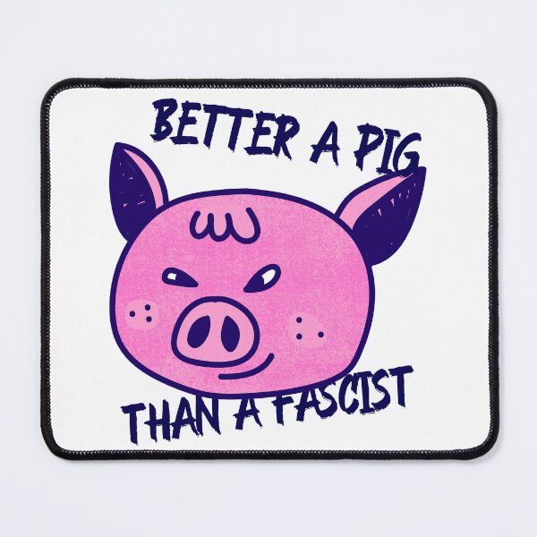 Item preview, Better a pig than a fascist designed and sold by RokuCreations.