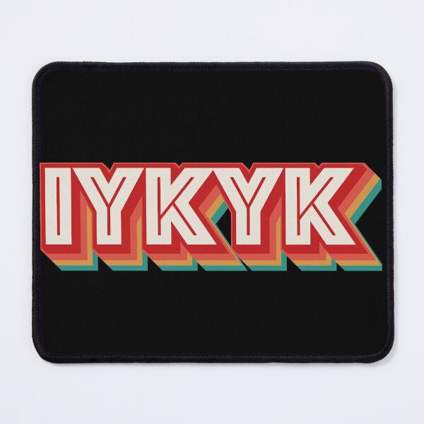 Item preview, IYKYK designed and sold by Texterns.