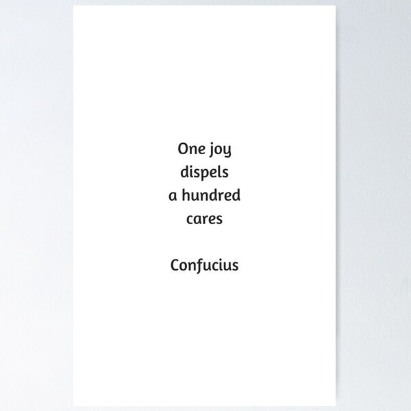 Item preview, One Joy Dispels a Hundred Cares - Confucius Quote  designed and sold by Inspirationmotivation.