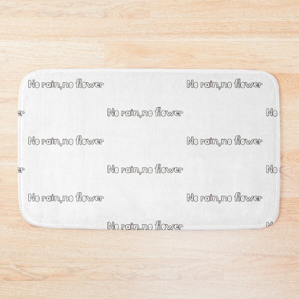 Item preview, Quote:no rain no flower Positivity designed and sold by Rrrmin.