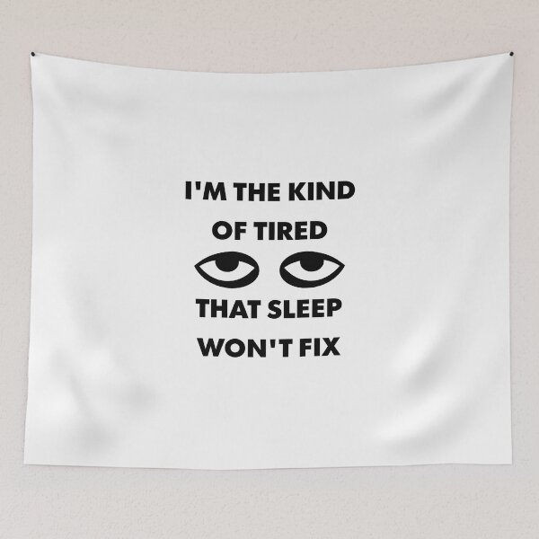 Item preview, The Kind Of Tired That Sleep Won't Fix designed and sold by Geckoco.