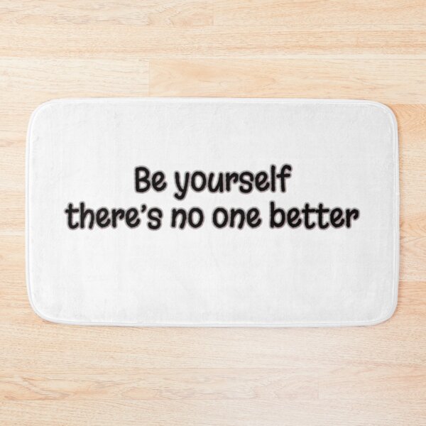 Item preview, Inspirational: Be yourself there's no one better designed and sold by Rrrmin.