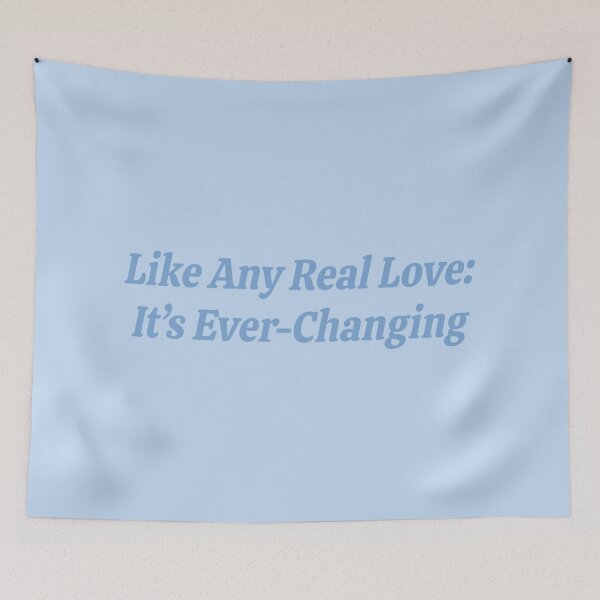 Item preview, "like any real love: it's ever-changing" designed and sold by BlackwellNY.