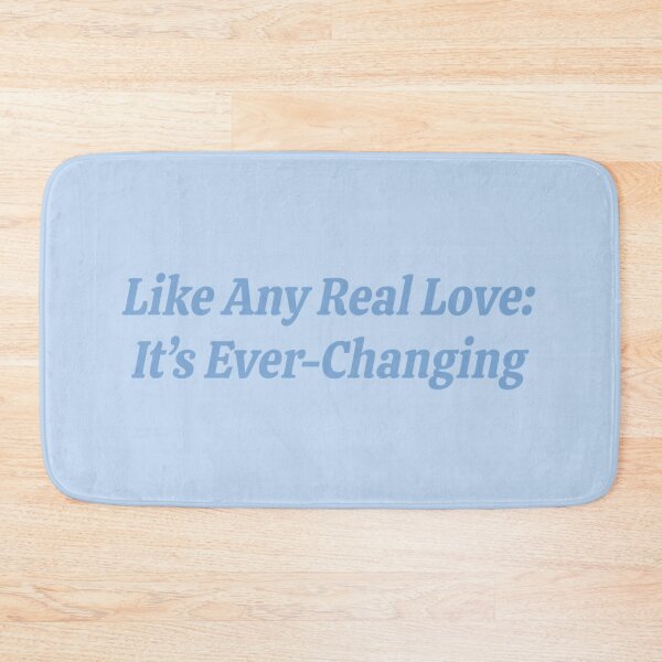 Item preview, "like any real love: it's ever-changing" designed and sold by BlackwellNY.