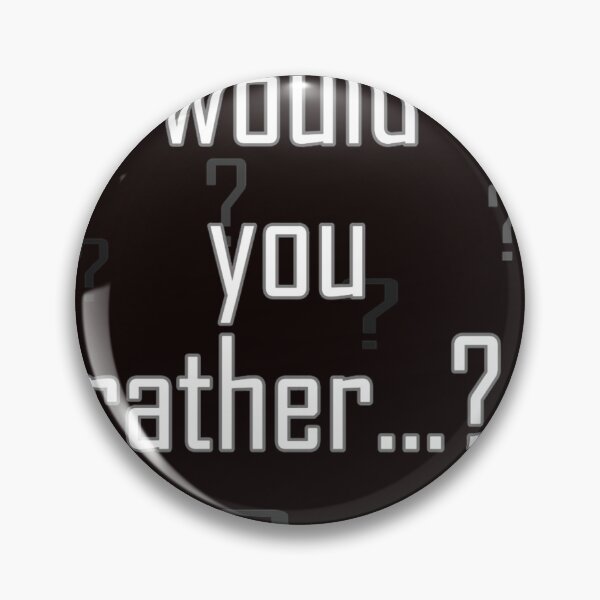 Item preview, Would You Rather  designed and sold by ERICBEARD.