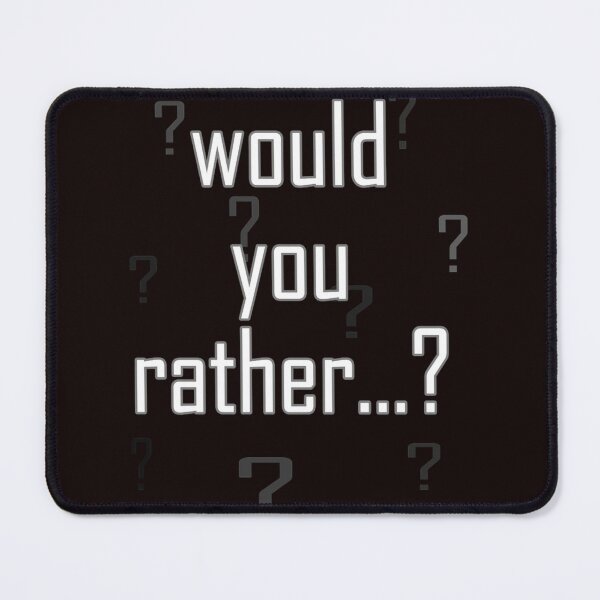 Item preview, Would You Rather  designed and sold by ERICBEARD.