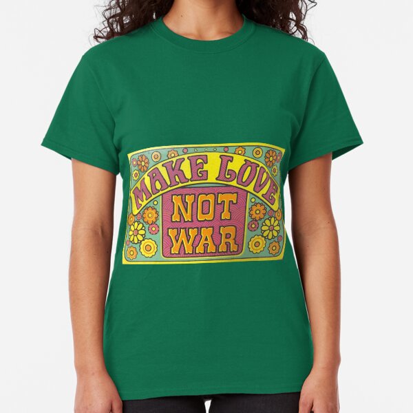 Make Love Classic T-Shirt