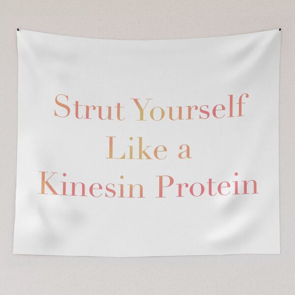 Item preview, Strut Yourself Like a Kinesin Protein designed and sold by premedthread.