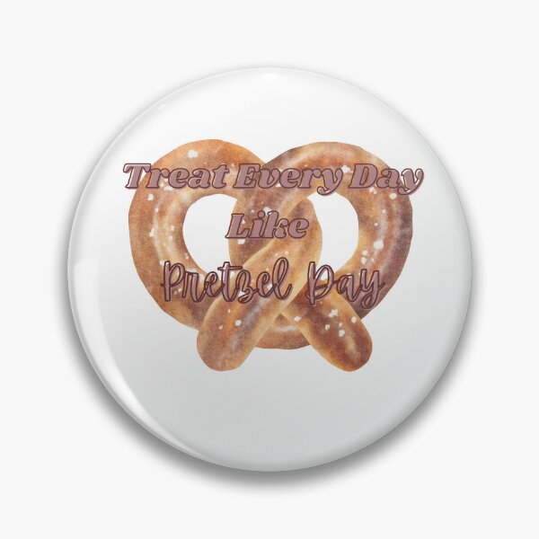 Item preview, Every Day Like Pretzel Day designed and sold by Emmyjeangenie.