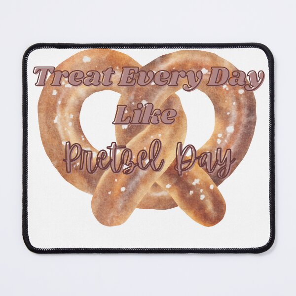 Item preview, Every Day Like Pretzel Day designed and sold by Emmyjeangenie.