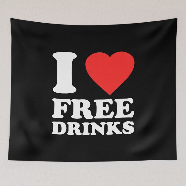 Item preview, I Love Free Drinks designed and sold by flippinsg.