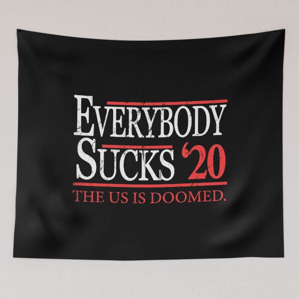Item preview, Everybody Sucks 2020 Election designed and sold by flippinsg.