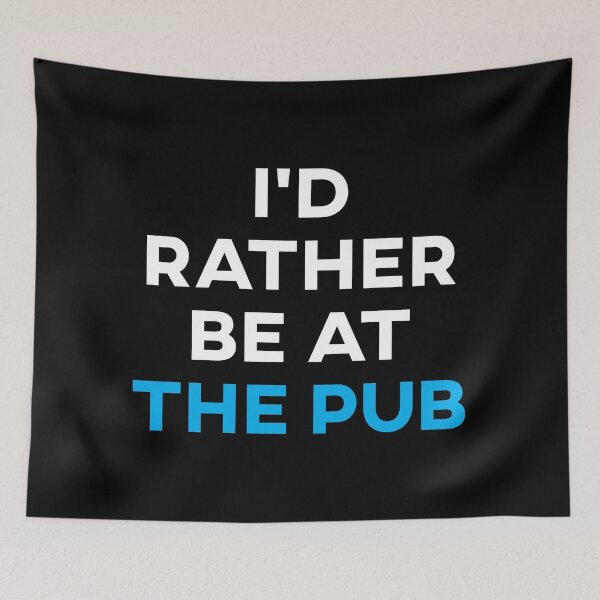 Item preview, I'd Rather Be At The Pub designed and sold by teesaurus.