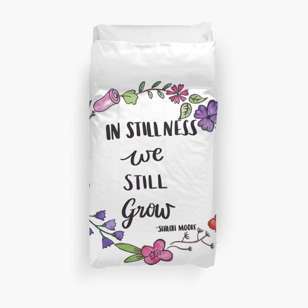 In Stillness We Still Grow Duvet Cover