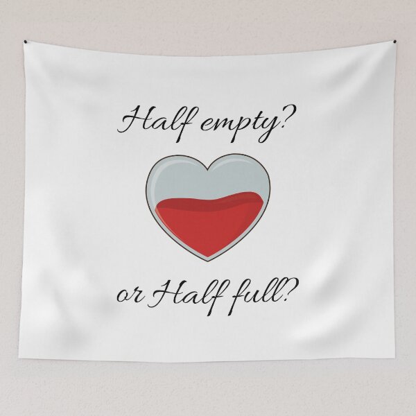 Item preview, Heart Half Empty or Half Full? designed and sold by spoeg.