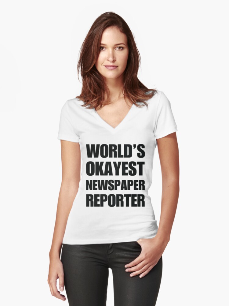 Funny Worlds Okayest Newspaper Reporter Gifts For Reporters Coffee Mug Womens Fitted V Neck T Shirt By Christianadams Funny Worlds Okayest Newspaper Reporter Gifts For Reporters Coffee Mug Womens Fitted V Neck T Shirt By Christianadams