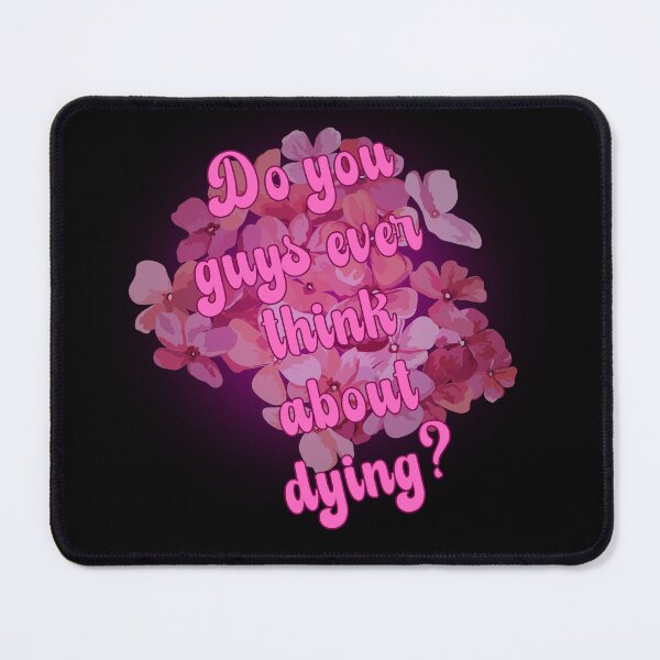 Item preview, Do you guys ever think about dying? designed and sold by GlunmanStore.