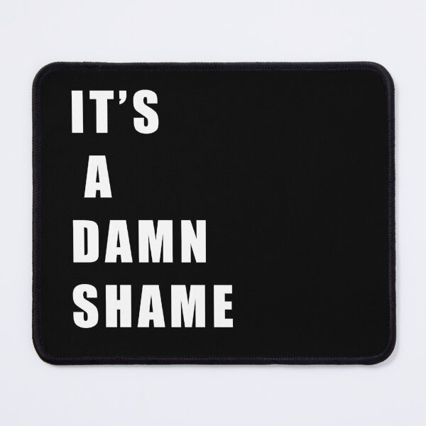 Item preview, It’s a damn shame designed and sold by Yuchi1.