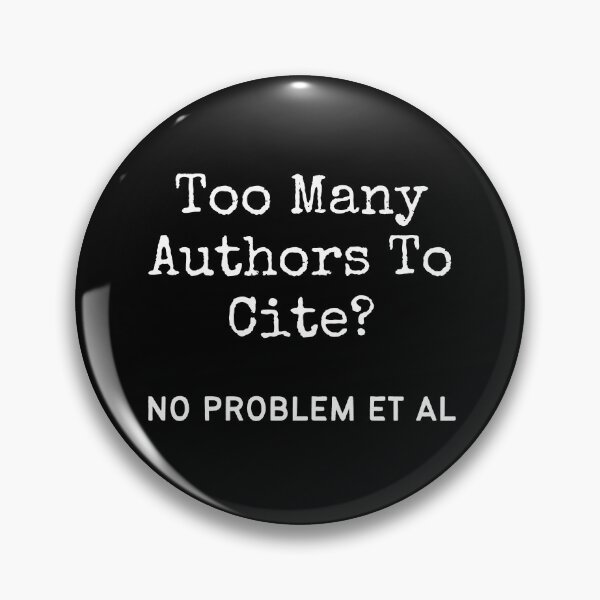 Item preview, Too Many Authors To Cite? No Problem Et Al Funny Authors designed and sold by diip.