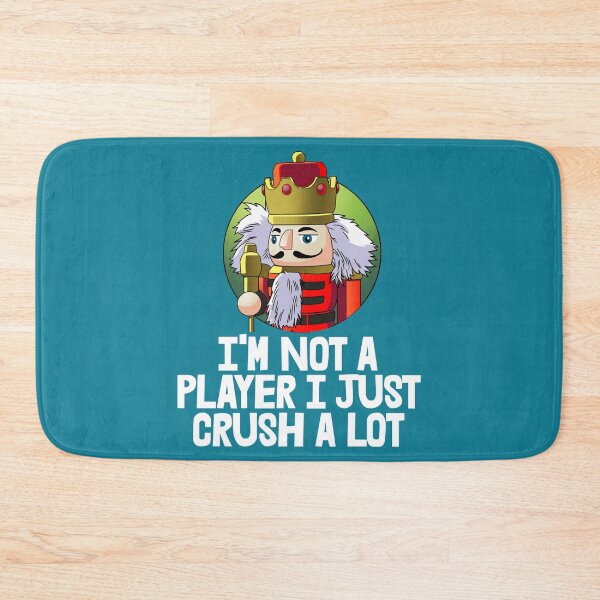 Item preview, I’m Not A Player I Just Crush A Lot   designed and sold by BabLakisha.