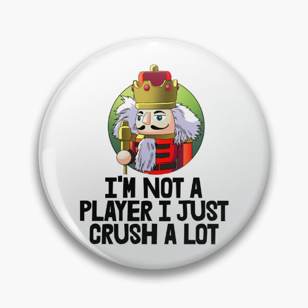 Item preview, I’m Not A Player I Just Crush A Lot designed and sold by BabLakisha.