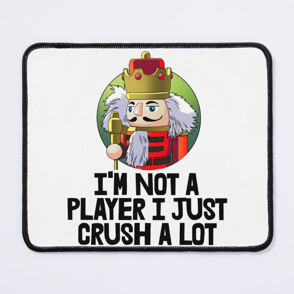 Item preview, I’m Not A Player I Just Crush A Lot designed and sold by BabLakisha.