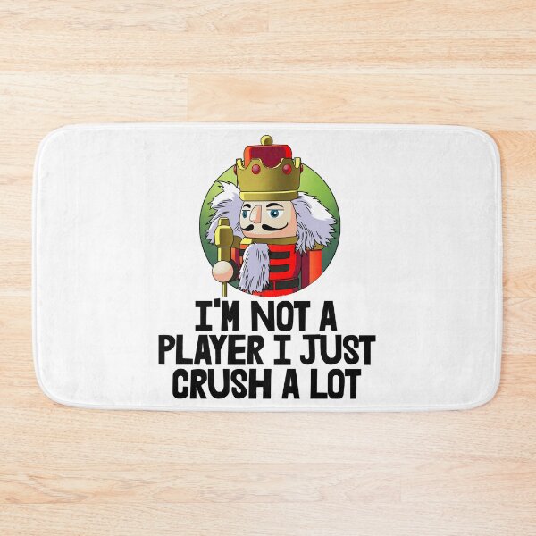 Item preview, I’m Not A Player I Just Crush A Lot designed and sold by BabLakisha.
