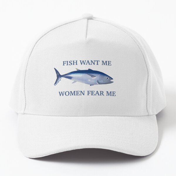 fish want me women fear me Cap for Sale by toadstoolfrog