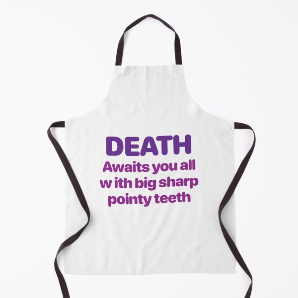 Item preview, Death awaits you all with big sharp pointy teeth   designed and sold by sibylcorwiny.