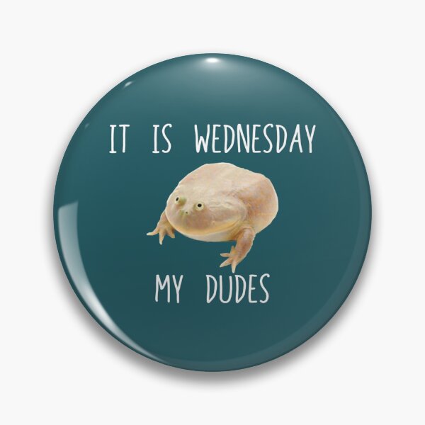 Item preview, IT IS WEDNESDAY MY DUDES  FUNNY MEME  designed and sold by KharriEvans.